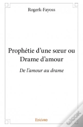 Prophetie D'Une S?Ur Ou Drame D'Amour
