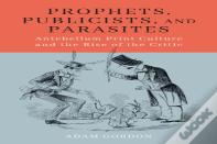 Prophets, Publicists, And Parasites