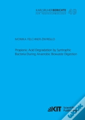 Propionic Acid Degradation By Syntrophic Bacteria During Anaerobic Biowaste Digestion