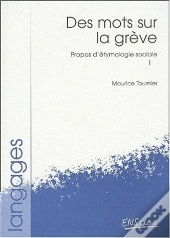 Propos D'Etymologie Sociale T.1 ; Des Mots Sur La Greve