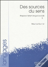 Propos D'Étymologie Sociale Tome 3 ; Des Sources Du Sens