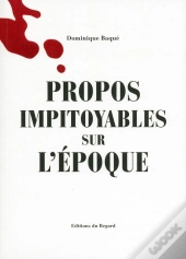 Propos Impitoyables Sur L'Époque
