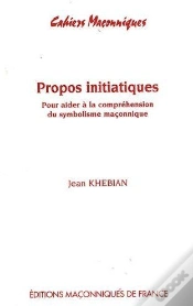 Capa do artigo Propos Intiatiques ; Pour Aider À La Compréhension Du Symbolisme Maçonnique