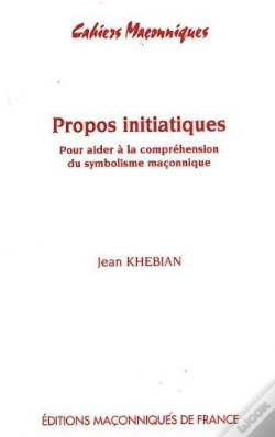 Capa do artigo Propos Intiatiques ; Pour Aider À La Compréhension Du Symbolisme Maçonnique