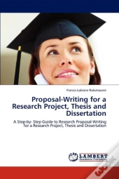 Proposal-Writing For A Research Project, Thesis And Dissertation