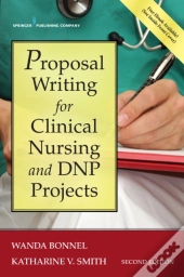 Proposal Writing For Clinical Nursing And Dnp Projects