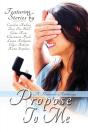 Propose To Me, A Romance Anthology - Preview