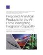 Proposed Analytical Products For The Air Force Warfighting Integration Capability - Preview
