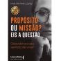 Propósito Ou Missão? Eis A Questão - Preview