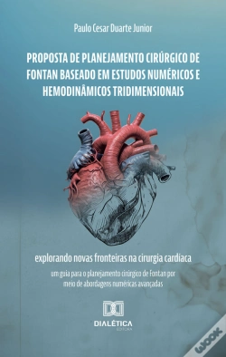 Capa do artigo Proposta De Planejamento Cirúrgico De Fontan Baseado Em Estudos Numéricos E Hemodinâmicos Tridimensionais