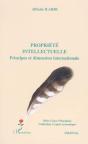 Propriete Intellectuelle ; Principes Et Dimension Internationale - Preview