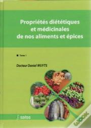 Propriétés Diététiques Et Médicinales De Nos Aliments Et Épices T.1