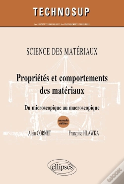 Capa do artigo Propriétés & Comportements Des Matériaux ; Sciences Des Matériuax ; Du Microscopique Au Macroscopique (2e Édition)