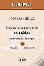Capa do artigo Propriétés & Comportements Des Matériaux ; Sciences Des Matériuax ; Du Microscopique Au Macroscopique (2e Édition)