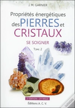 Capa do artigo Propriétés Énergétiques Des Pierres Et Des Cristaux T.2 ; Se Soigner