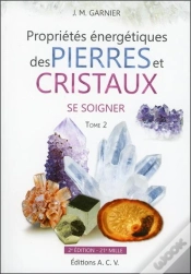 Capa do artigo Propriétés Énergétiques Des Pierres Et Des Cristaux T.2 ; Se Soigner