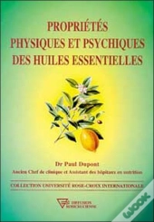 Propriétés Physiques Et Psychiques Des Huiles Essentielles