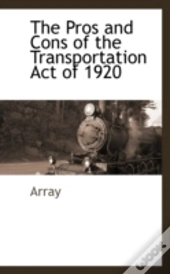 Pros And Cons Of The Transportation Act Of 1920