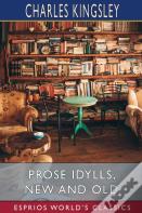 Prose Idylls, New And Old (Esprios Classics)