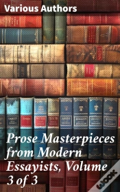 Capa do artigo Prose Masterpieces From Modern Essayists, Volume 3 Of 3