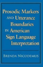 Prosodic Markers And Utterance Boundaries In American Sign Language Interpretation - Preview