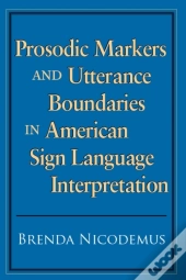 Prosodic Markers And Utterance Boundaries In American Sign Language Interpretation