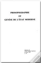 Prosopographie Et Genese De L'Etat Moderne
