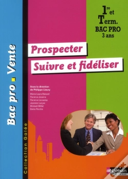 Capa do artigo Prospecter Et Suivre/Fideliser La Clientele Bac Pro Vente T.1 (Galee) Eleve 2011