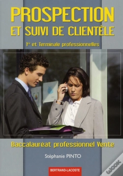 Capa do artigo Prospection Et Suivi Clientèle ; 1ère Et Terminale Professionnelle Vente ; Manuel De L'Élève