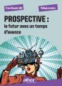 Prospective : Le Futur Avec Un Temps D'Avance - Preview