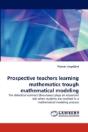 Prospective Teachers Learning Mathematics Trough Mathematical Modeling - Preview