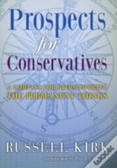 Prospects For Conservatives: A Compass For Rediscovering The Permanent Things
