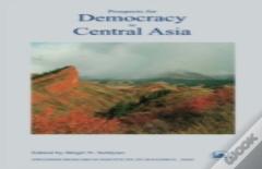 Prospects For Democracy In Central Asia