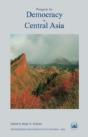 Prospects For Democracy In Central Asia - Preview