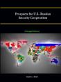 Prospects For U.S.-Russian Security Cooperation (Enlarged Edition) - Preview