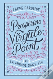Prospérine Virgule-Point Et La Phrase Sans Fin