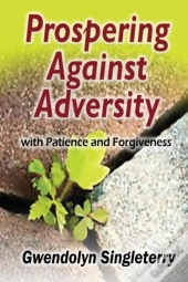 Prospering Against Adversity With Patience And Forgiveness