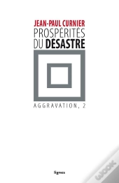 Prospérites Du Désastre