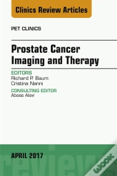 Prostate Cancer Imaging And Therapy, An Issue Of Pet Clinics