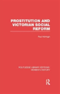 Prostitution And Victorian Social Reform - Preview