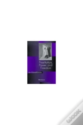 Prostitution, Power And Freedom