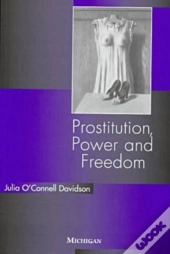 Prostitution, Power And Freedom