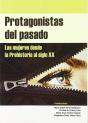 Protagonistas Del Pasado. Las Mujeres Desde La Prehistoria Al Siglo Xx. - Preview