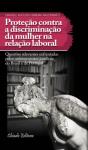 Proteção contra a Discriminação da Mulher na Relação Laboral - Preview