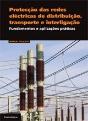 Protecção das Redes Eléctricas de Distribuição, Transporte e Interligação - Preview