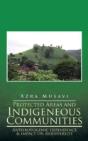 Protected Areas And Indigeneous Communities: Anthropogenic Dependence & Impact On Biodiversity - Preview