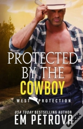 Protected By The Cowboy