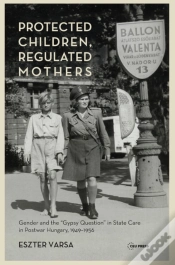 Capa do artigo Protected Children, Regulated Mothers