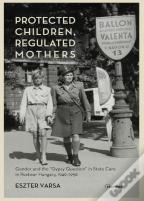 Protected Children, Regulated Mothers
