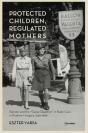 Protected Children, Regulated Mothers - Preview